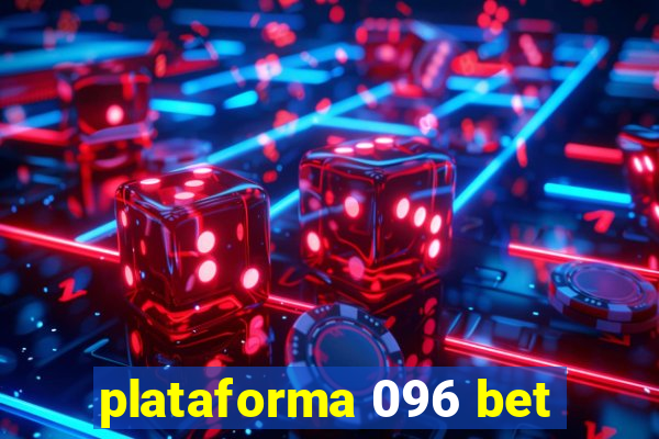 plataforma 096 bet